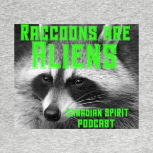 Raccoons Are Aliens T-Shirt